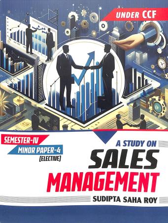 Book cover number 1 for A Study On Sales Management (Semester-4, Minor Paper-4) Elective written by Sudipta Saha Roy published by The Elegant Publications