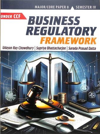 Book cover number 1 for Business Regulatory Framework (Semester-4, Major/Core Paper-8) written by Udayan Ray Chowdhury, Supriya Bhattacharjee, Sarada Prasad Datta published by The Elegant Publications
