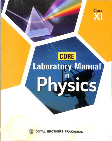 Book cover number 1 for Core Laboratory Manual In Physics For Class 11 written by Prashant Sharma, Anil Sharma published by Goyal Brothers Prakashan