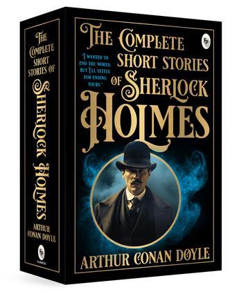 Book cover number 1 for The Complete Short Stories Of Sherlock Holmes written by Arthur Conan Doyle published by Fingerprint Publishing