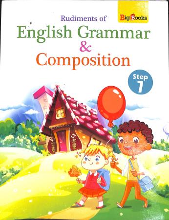 Book cover number 1 for Rudiments Of English Grammar & Composition Step 7 written by Eliza Brown, P. C. Dhar published by Big Books