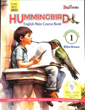 Book cover number 1 for Hummingbird 1 (English Main Course Book) NCF 2023 Foundational Stage written by Eliza Brown published by Big Books