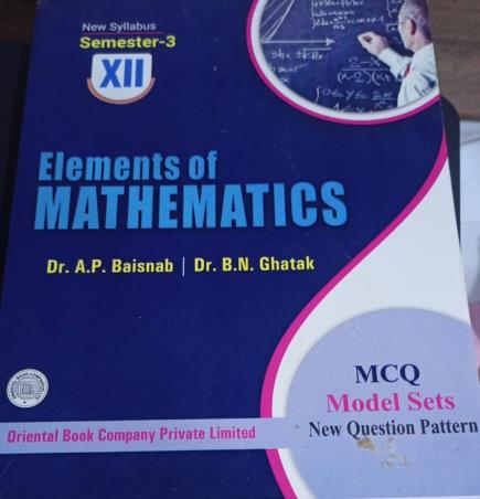 Book cover number 1 for Elements Of Mathematics Class 12 Semester 3 written by A. P. Baisnab, B. N. Ghatak published by Orient Book Company