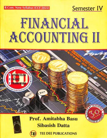 Book cover number 1 for Financial Accounting 2 B. Com. Semester 4 (CCF 2022) written by Amitabha Basu published by Tee Dee Publication