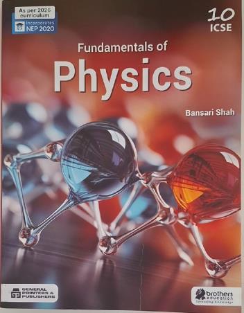 Book cover number 1 for Fundamentals Of Physics ICSE Class 10 (2026) NEP 2020 written by Bansari Shah published by Brothers Education