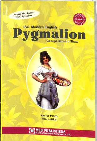 Book cover number 1 for ISC Modern English Pygmalion (NEP 2020 / NCF 2023) written by Xavier Pinto, P. S. Latika published by MSB Publishers