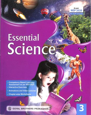 Book cover number 1 for Essential Science 3 (ICSE) NEP 2020 written by Kavita Thareja, Anusmita Goswamy published by Goyal Brothers Prakashan