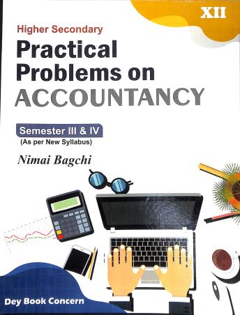 Book cover number 1 for Higher Secondary Practical Problems On Accountancy Class 12 (2025) Semester 3 & 4 written by Nimai Bagchi published by Dey Book Concern