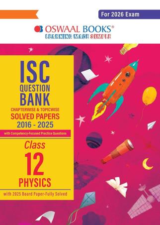 Book cover number 1 for Oswaal ISC Question Bank Solved Papers 2016-2025 Class 12 Physics (2026 Exam) written by NA published by Oswaal Books
