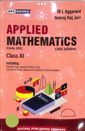 Book cover number 1 for APC Applied Mathematics CBSE Class 11 (Code 241) written by M. L. Aggarwal, Neeraj Raj Jain published by Avichal Publishing Company