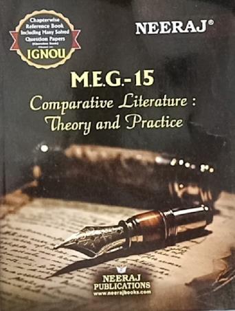 Book cover number 1 for MEG 15 Comparative Literature : Theory And Practice (IGNOU) written by NA published by Neeraj Publications