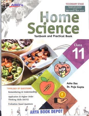 Book cover number 1 for ABD's Home Science Textbook and Practical Book Class 11 (NEP 2020 / NCF 2023) Secondary Stage written by Asha Das, Puja Gupta published by Arya Book Depot