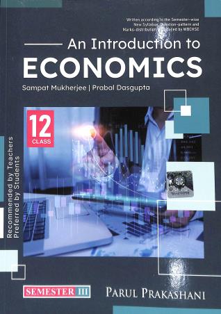 Book cover number 1 for An Introduction To Economics Class 12  Semester 3 written by Sampat Mukherjee, Prabal Dasgupta published by Parul Prakashani Pvt Ltd