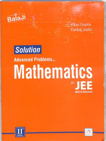 Book cover number 1 for Solution Advanced Problems Mathematics For JEE Main & Advanced written by Vikas Gupta, Pankaj Joshi published by Shri Balaji Publications