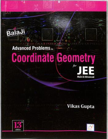 Book cover number 1 for Advanced Problems In Coordinate Geometry For JEE written by Vikas Gupta published by Shri Balaji Publications
