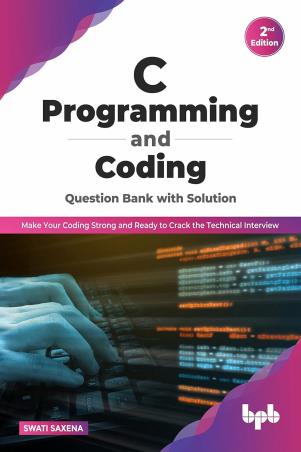 Book cover number 1 for C Programming And Coding Question Bank With Solution written by Swati Saxena published by BPB Publications