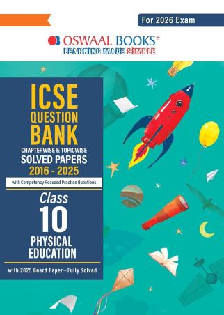 Book cover number 1 for Oswaal ICSE Question Bank Solved Papers 2016-2025 Class 10 Physical Education (2026 Exam) written by NA published by Oswaal Books