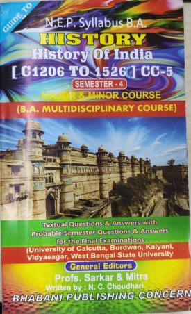 Book cover number 1 for Guide To NEP Syllabus BA History : History Of India (C1206 To 1526) CC 5 Semester 4 Major & Minor written by NA published by Bhabani Publishing Concern
