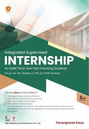 Book cover number 1 for Integrated Supervised Internship (For GNM 3rd year part 2 Nursing Students) written by Taranpreet Kaur published by CBS Publishers & Distributors Pvt. Ltd.