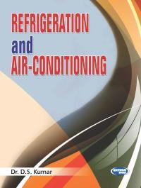 Book cover number 1 for Refrigeration And Air Conditioning written by D. S. Kumar published by S. K. Kataria & Sons
