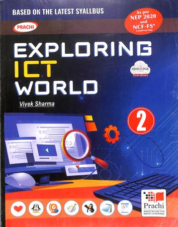 Book cover number 1 for Exploring ICT World 2 (NEP 2020 / NCF FS) Foundational Stage written by Vivek Sharma published by Prachi (India) Pvt. Ltd.