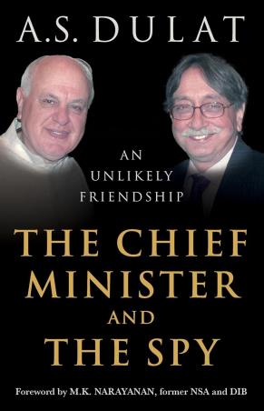 Book cover number 1 for The Chief Minister And The Spy written by A. S. Dulat published by Juggernaut
