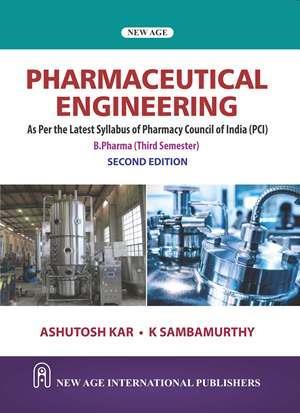 Book cover number 1 for Pharmaceutical Engineering (B. Pharm Semester 3) written by Ashutosh Kar, K. Sambamurthy published by New Age International (P) Limited, Publishers