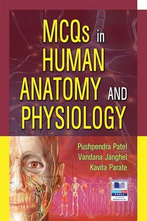 Book cover number 1 for MCQs In Human Anatomy And Physiology written by Pushpendra Patel, Vandana Janghel, Kavita Parate published by PharmaMed Press