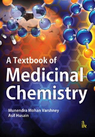 Book cover number 1 for A Textbook Of Medicinal Chemistry written by Asif Husain, Munendra Mohan Varshney published by I. K. International Pvt Ltd