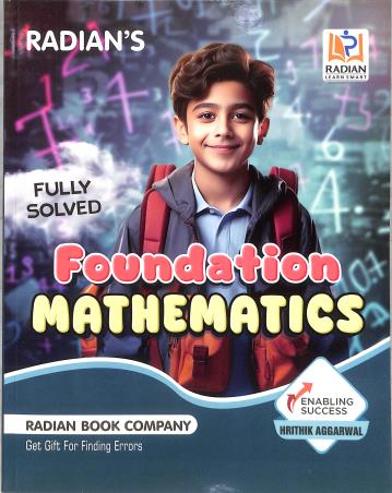 Book cover number 1 for Radian's Foundation Mathematics written by Hrithik Aggarwal published by Radian Book Company