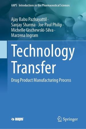 Book cover number 1 for Technology Transfer : Drug Product Manufacturing Process written by Sanjay Sharma, Ajay Babu Pazhayattil, Joe Paul Philip, Michelle Gischewski Silva, Marzena Ingram published by Springer