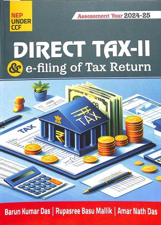 Book cover number 1 for Direct Tax 2 & E Filing Of Tax Return (Assessment Year 2024-25) NEP CCF written by Barun Kumar Das, Rupasree Basu Mallik, Amar Nath Das published by The Elegant Publications