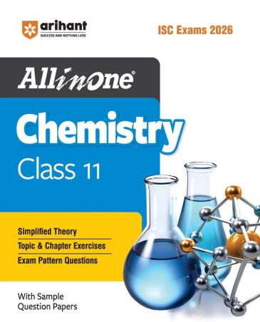 Book cover number 1 for All In One Chemistry Class 11 (ISC Exams 2026) written by Shahana Ansari, Neha Miglani published by Arihant Prakashan