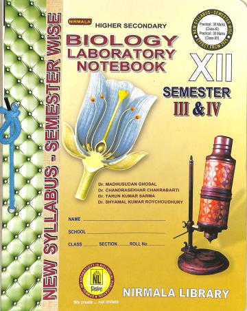 Book cover number 1 for Higher Secondary Biology Laboratory Notebook Class 12 Semester 3 & 4 written by Chandrasekhar Chakrabarti, Madhusudan Ghosal, Shyamal Kumar Roychoudhury, Tarun Kumar Sarma published by Nirmala Library