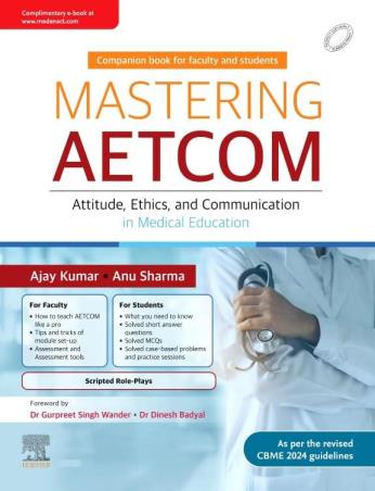 Book cover number 1 for Mastering AETCOM : Attitude, Ethics, And Communication In Medical Education written by Ajay Kumar, Anu Sharma published by Elsevier