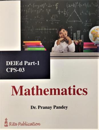 Book cover number 1 for Mathematics DElED Part 1 CPS 03 written by Pranay Pandey published by Rita Book Agency