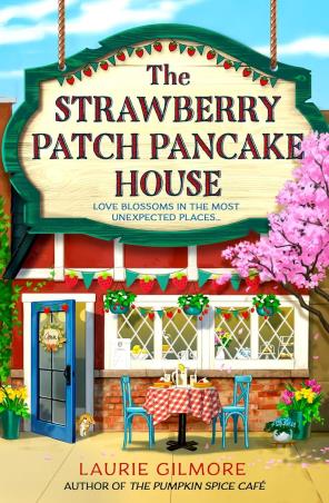 Book cover number 1 for The Strawberry Patch Pancake House written by Laurie Gilmore published by One More Chapter