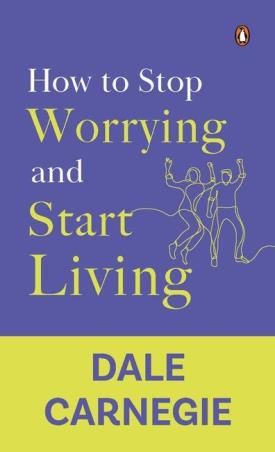 Book cover number 1 for How to Stop Worrying and Start Living written by Dale Carnegie published by Penguin Books