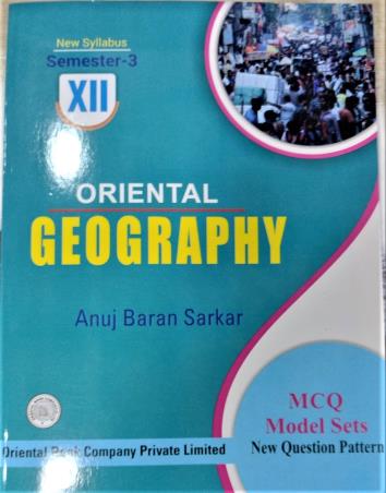 Book cover number 1 for Oriental Geography Class 12 Semester 3 written by Anujbaran Sarkar published by Oriental Book Company Pvt. Ltd