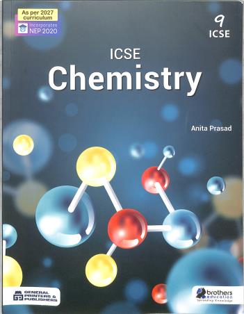 Book cover number 1 for Chemistry Class 9 ICSE (NEP 2020) As Per 2027 Curriculum written by Anita Prasad published by Brothers Education