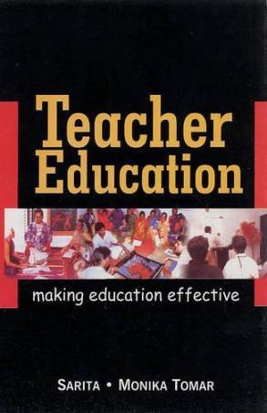 Book cover number 1 for Teacher Education : Making Education Effective written by Sarita Monika Tomar published by Isha Books