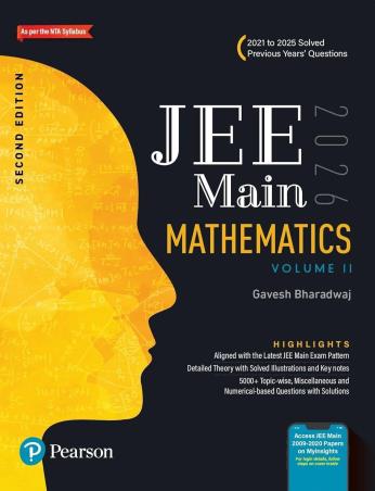 Book cover number 1 for JEE Main Mathematics Volume 2 (2021 To 2025 Solved Previous Years' Questions) 2026 written by Gavesh Bharadwaj published by Pearson Education