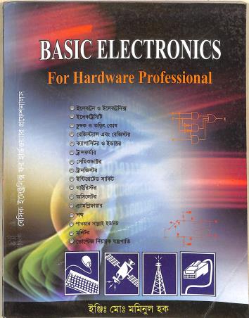 Book cover number 1 for Basic Electronics For Hardware Professional written by Mominul Haque published by Systech Publications