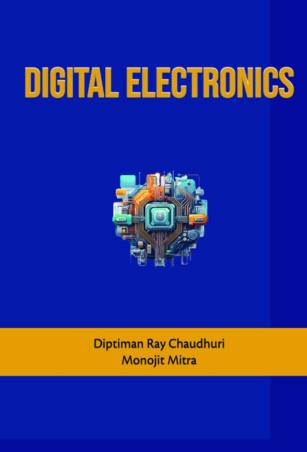 Book cover number 1 for Digital Electronics written by Monojit Mitra, Diptiman Ray Chaudhury published by Nonlinear Insights (OPC) Pvt. Ltd. Publication Division