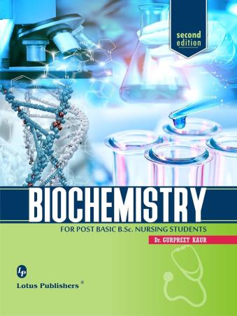 Book cover number 1 for Biochemistry For Post Basic B.Sc. Nursing Students written by Gurpreet Kaur published by Lotus Publishers