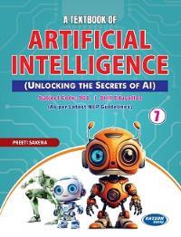 Book cover number 1 for A Textbook of Artificial Intelligence Class 7 (Subject Code : 901) NEP written by Preeti Saxena published by S. K. Kataria & Sons