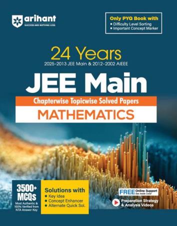 Book cover number 1 for 24 Years (2025-2013 JEE Main & 2012-2002 AIEEE) JEE Main Mathematics Chapterwise-Topicwise Solved Pa written by Brijesh Dwivedi, Anjali Thakur published by Arihant Prakashan