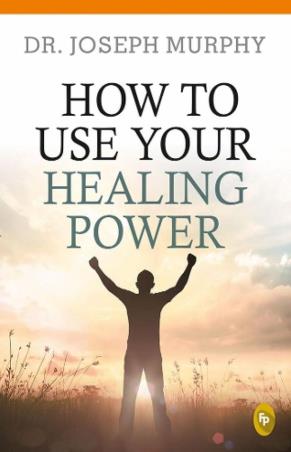 Book cover number 1 for How To Use Your Healing Power written by Joseph Murphy published by Fingerprint Publishing