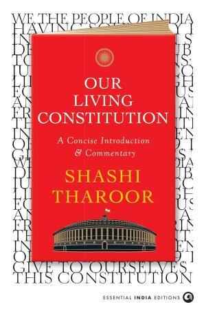 Book cover number 1 for Our Living Constitution - A Concise Introduction & Commentary written by Shashi Tharoor published by Aleph Book Company