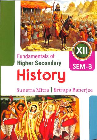 Book cover number 1 for Fundamentals Of Higher Secondary History 12 Semester 3 written by Srirupa Banerjee, Sunetra Mitra published by New Book Syndicate